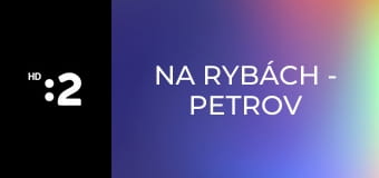 Na rybách - Petrov zdar E3