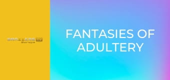 Fantasies Of Adultery