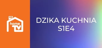 Dzika kuchnia S1E4