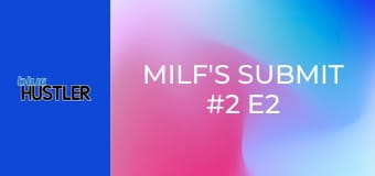 MILF's Submit #2 E2