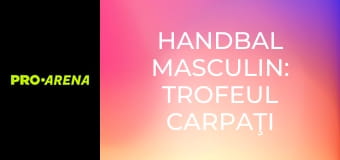 Handbal masculin: Trofeul Carpaţi U19