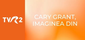 Cary Grant, imaginea din oglindă