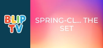 Spring-cleaning the set Spring-cleaning the set