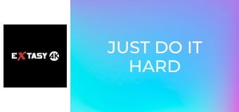 Just Do It Hard