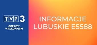 Informacje lubuskie E5588