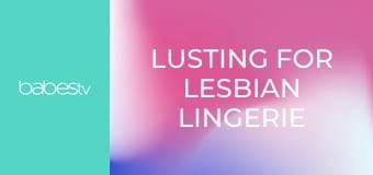 Lusting for lesbian lingerie model E1300