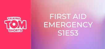 First Aid Emergency S1E53