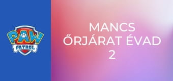 Mancs őrjárat Évad 2 Epizód 10