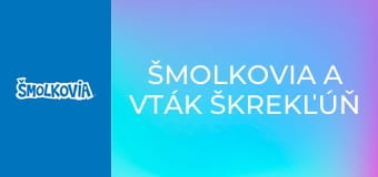 Šmolkovia A Vták Škrekľúň / Šmolkovia A Vták Škrekľúň
