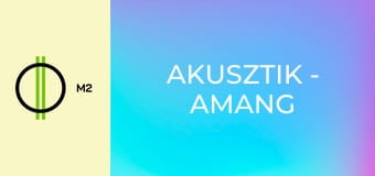 Akusztik - Amang