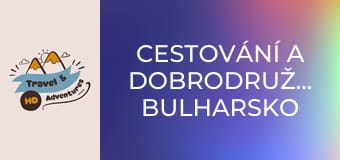 Cestování a dobrodružství, Bulharsko
