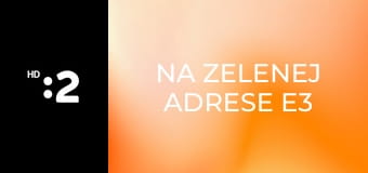 Na zelenej adrese E3
