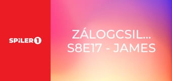 Zálogcsillagok S8E17 - James bandája újra támad
