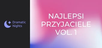 Najlepsi przyjaciele vol. 1