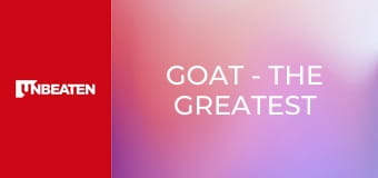 GOAT - The Greatest of All Time