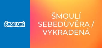 Šmoulí sebedůvěra / Vykradená symfonie