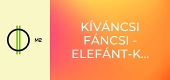 Kíváncsi Fáncsi - Elefánt-kaland