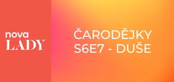 Čarodějky S6E7 - Duše v ohrožení