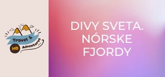 Divy sveta. Nórske fjordy
