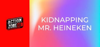 Kidnapping Mr. Heineken