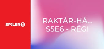 Raktár-háborúk S5E6 - Régi trükkök, új élvezetek