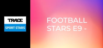 Football Stars E9 - Bonucci Haircuts Pandev