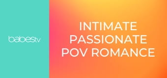 Intimate passionate POV romance E1273