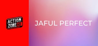 Jaful perfect