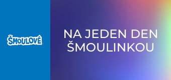 Na jeden den Šmoulinkou / Kouzelné náušnice