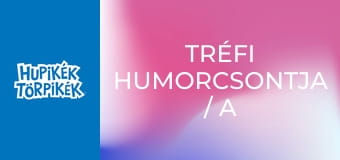 Tréfi humorcsontja / A baljóslat