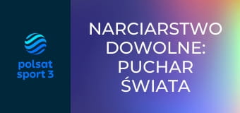 Narciarstwo dowolne: Puchar Świata w Silvaplanie