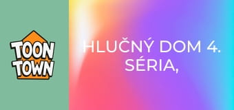 Hlučný dom 4. séria, 19. časť