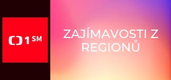 Zajímavosti z regionů