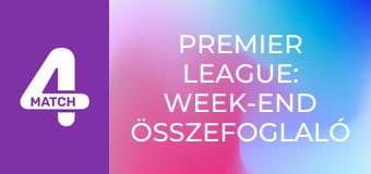 Premier League: Week-end összefoglaló műsor - 11. forduló