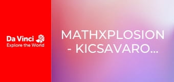 mathXplosion - Kicsavarodtunk mathXplosion - Kicsavarodtunk