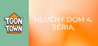 Hlučný dom 4. séria, 7. časť