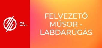 Felvezető műsor - Labdarúgás