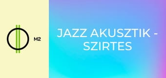 Jazz Akusztik - Szirtes Edina Quintet ft. Jammel