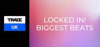 Locked In! Biggest Beats