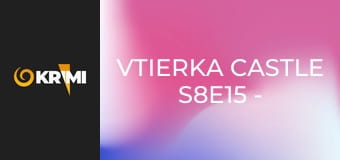 Vtierka Castle S8E15 - Vernosť až za hrob