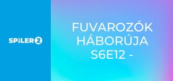 Fuvarozók háborúja S6E12 - A Rock-A-Fire összeroppanása