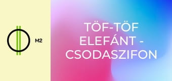 Töf-Töf elefánt - Csodaszifon