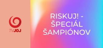 Riskuj! - Špeciál šampiónov