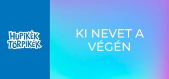 Ki nevet a végén / Abrakadabra