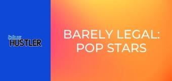 Barely Legal: Pop Stars E174