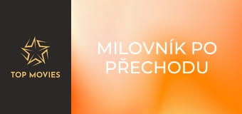 Milovník po přechodu