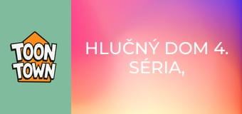 Hlučný dom 4. séria, 4. časť