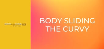 Body Sliding the Curvy Cheater