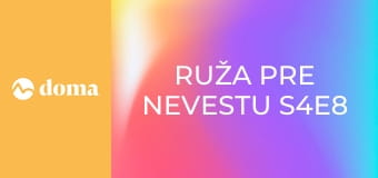 Ruža pre nevestu S4E8