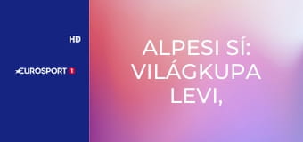 Alpesi sí: Világkupa Levi, Nők - Műlesiklás, 1. futam